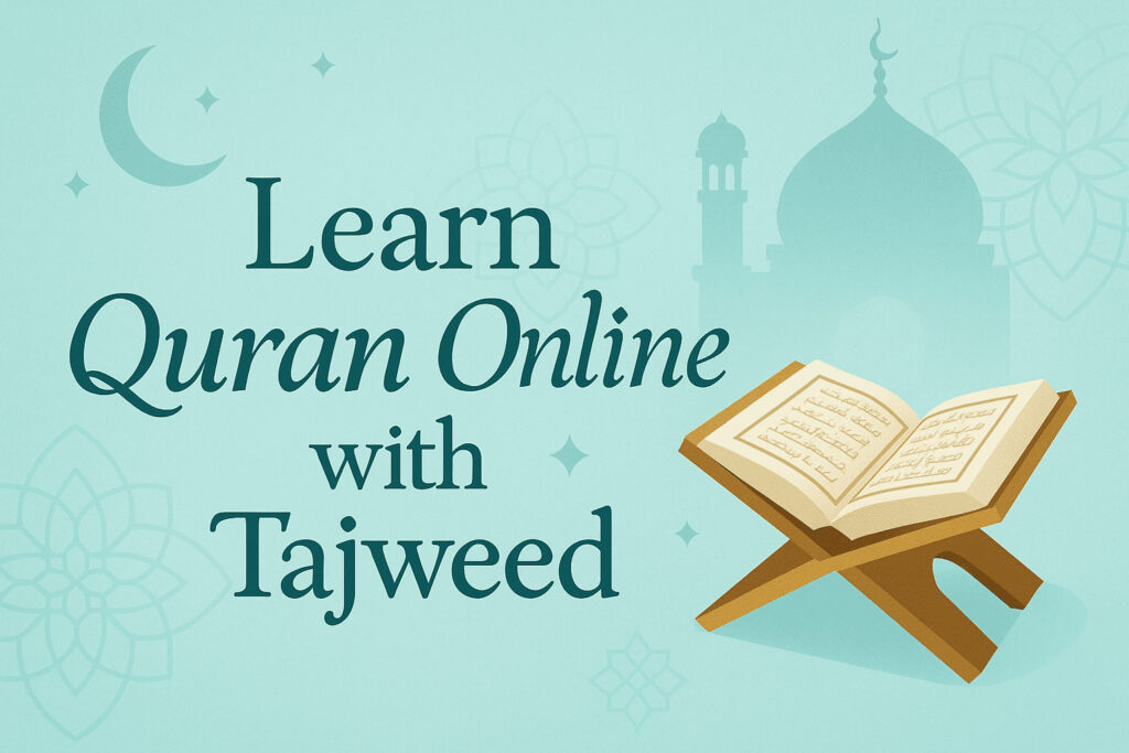 Learn Quran Online with Tajweed: Your Complete Guide to Perfect Recitation 1 Learn Quran Online with Tajweed